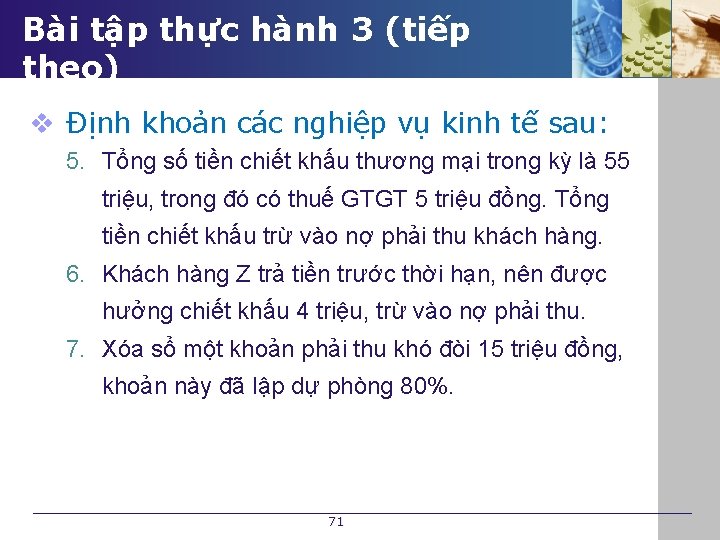 Bài tập thực hành 3 (tiếp theo) v Định khoản các nghiệp vụ kinh