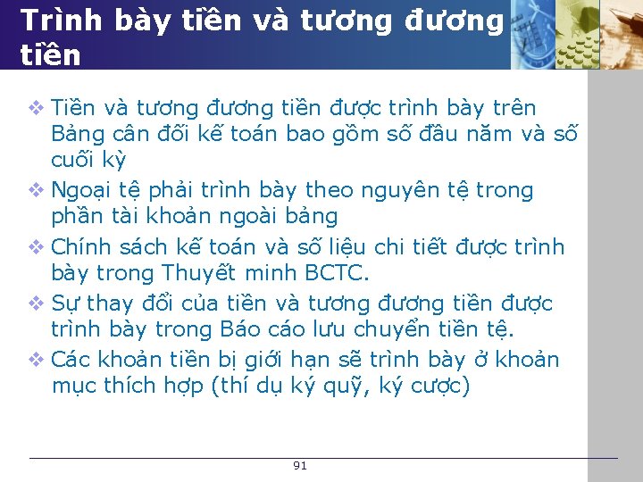 Trình bày tiền và tương đương tiền v Tiền và tương đương tiền được