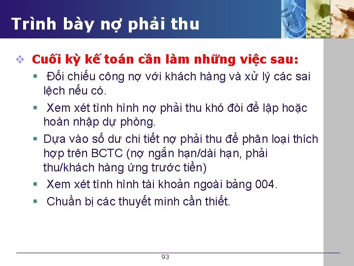 Trình bày nợ phải thu v Cuối kỳ kế toán cần làm những việc