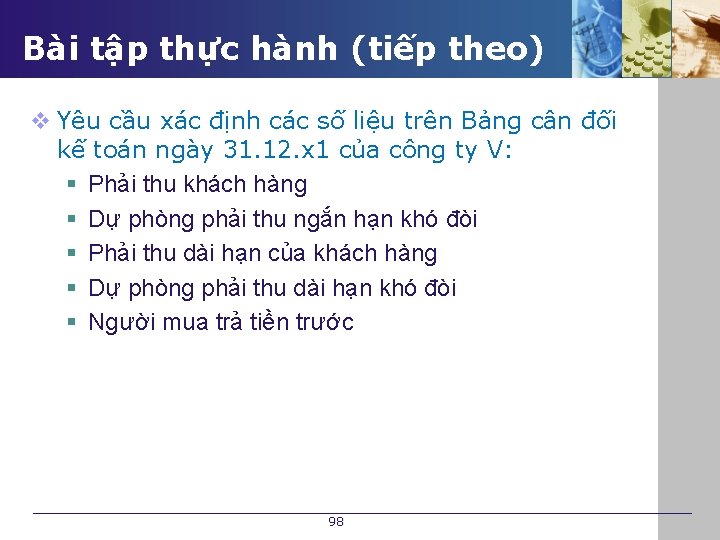 Bài tập thực hành (tiếp theo) v Yêu cầu xác định các số liệu