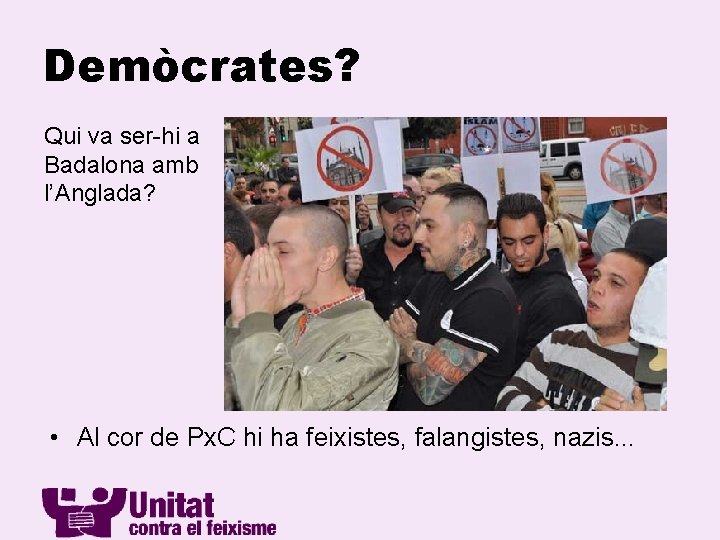 Demòcrates? Qui va ser-hi a Badalona amb l’Anglada? • Al cor de Px. C