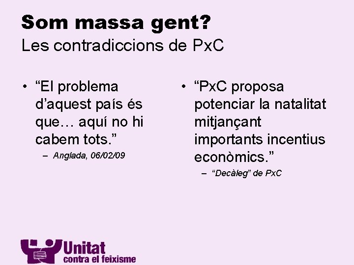 Som massa gent? Les contradiccions de Px. C • “El problema d’aquest país és