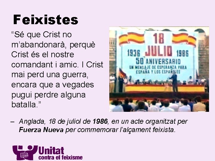 Feixistes “Sé que Crist no m’abandonarà, perquè Crist és el nostre comandant i amic.