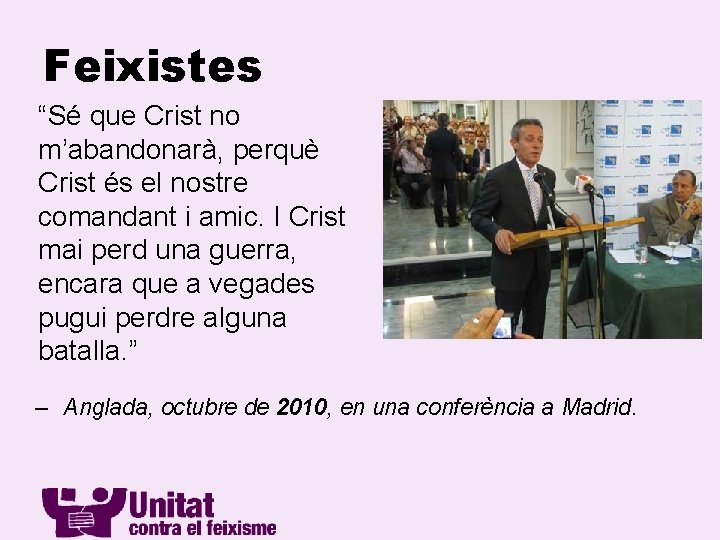 Feixistes “Sé que Crist no m’abandonarà, perquè Crist és el nostre comandant i amic.
