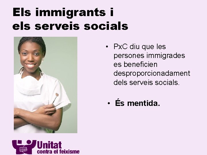 Els immigrants i els serveis socials • Px. C diu que les persones immigrades