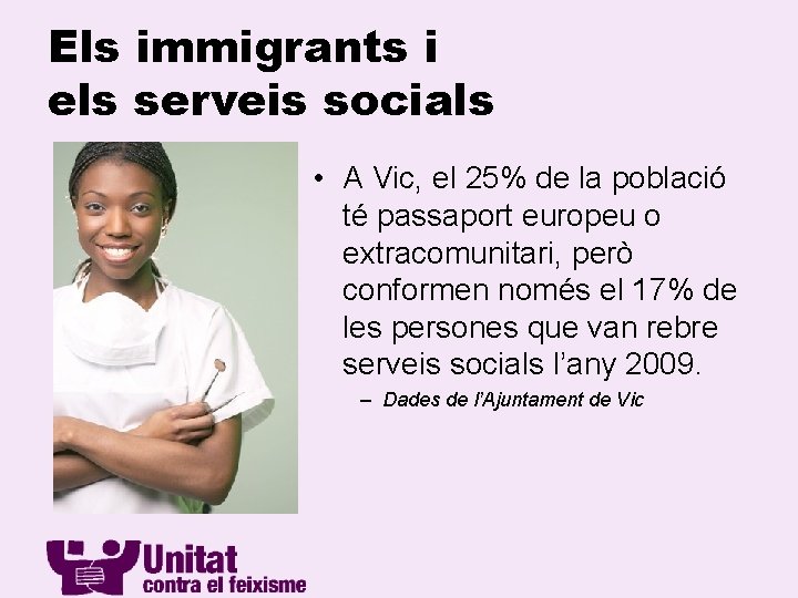 Els immigrants i els serveis socials • A Vic, el 25% de la població