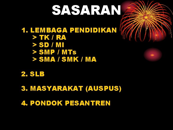 SASARAN 1. LEMBAGA PENDIDIKAN > TK / RA > SD / MI > SMP