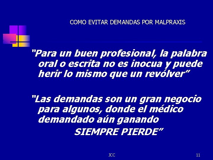 COMO EVITAR DEMANDAS POR MALPRAXIS “Para un buen profesional, la palabra oral o escrita