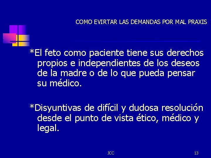 COMO EVIRTAR LAS DEMANDAS POR MAL PRAXIS *El feto como paciente tiene sus derechos