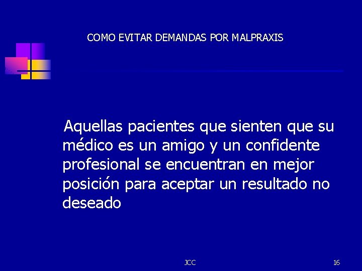 COMO EVITAR DEMANDAS POR MALPRAXIS Aquellas pacientes que sienten que su médico es un