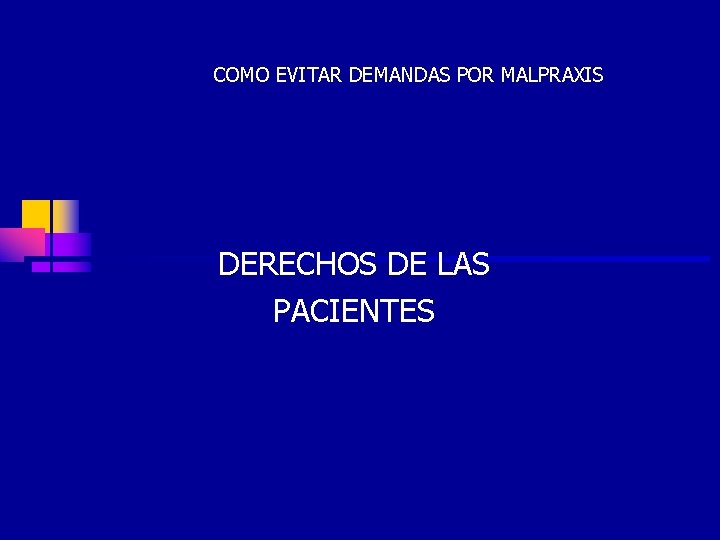 COMO EVITAR DEMANDAS POR MALPRAXIS DERECHOS DE LAS PACIENTES JCC 21 