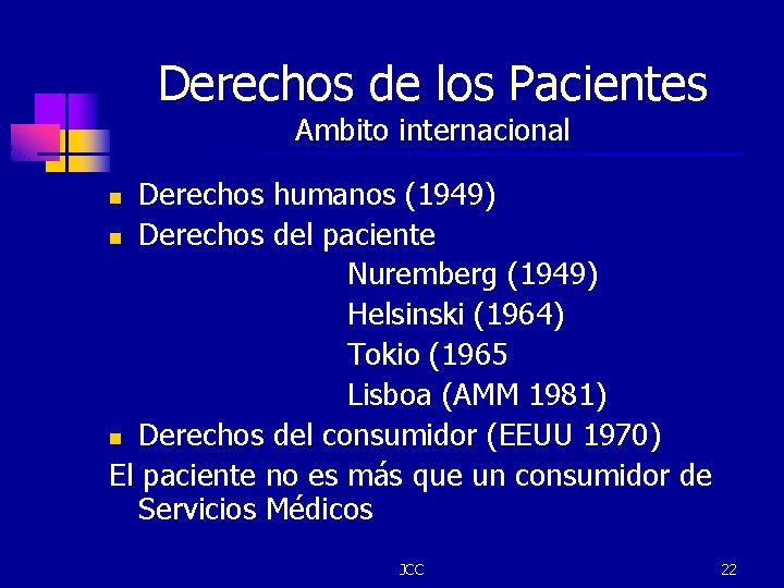 Derechos de los Pacientes Ambito internacional Derechos humanos (1949) n Derechos del paciente Nuremberg