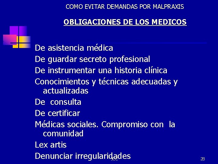 COMO EVITAR DEMANDAS POR MALPRAXIS OBLIGACIONES DE LOS MEDICOS De asistencia médica De guardar