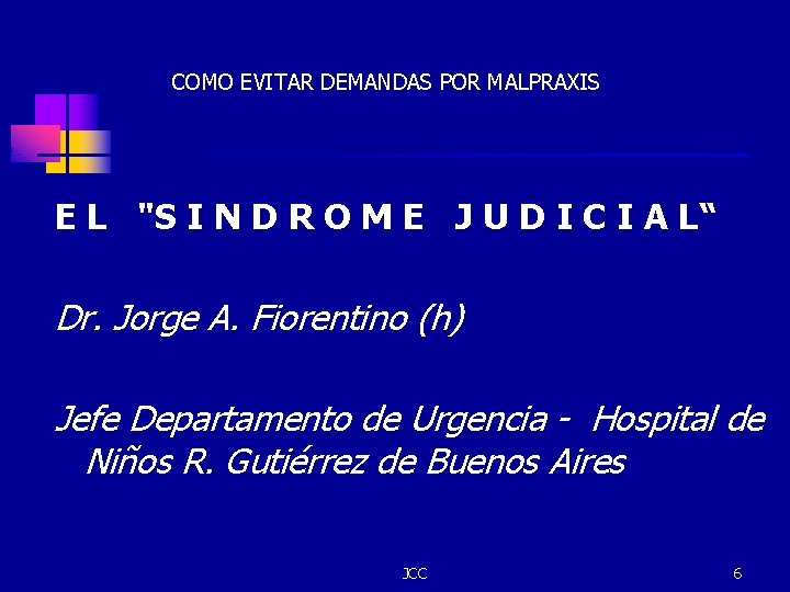 COMO EVITAR DEMANDAS POR MALPRAXIS E L "S I N D R O M