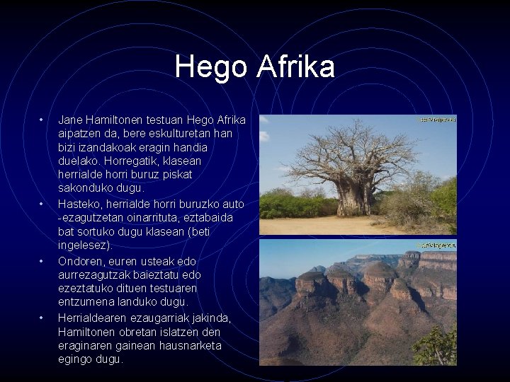 Hego Afrika • • Jane Hamiltonen testuan Hego Afrika aipatzen da, bere eskulturetan han