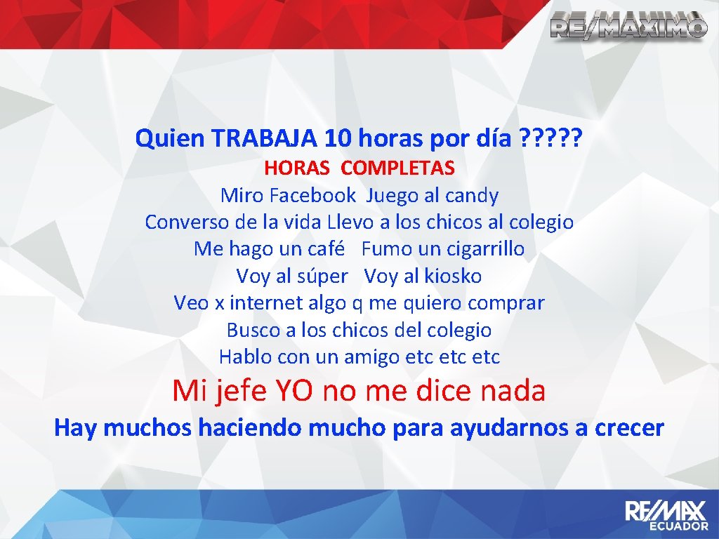 Quien TRABAJA 10 horas por día ? ? ? HORAS COMPLETAS Miro Facebook Juego