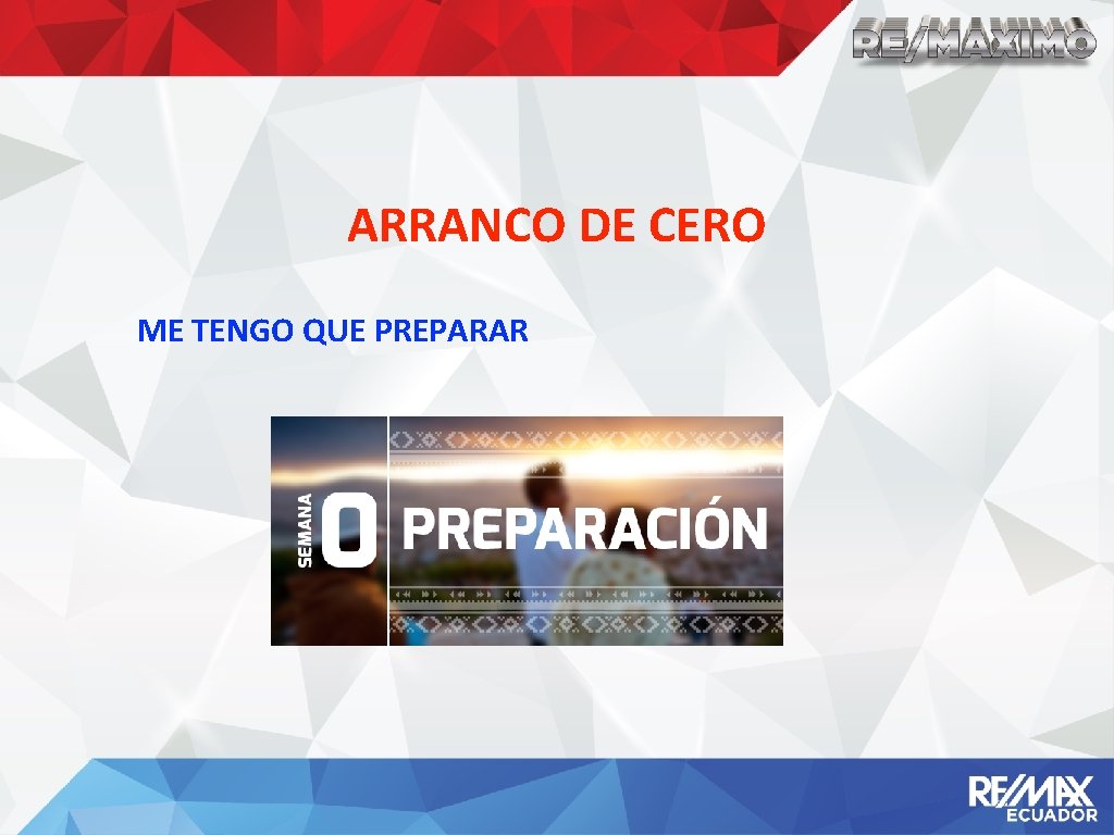 ARRANCO DE CERO ME TENGO QUE PREPARAR 