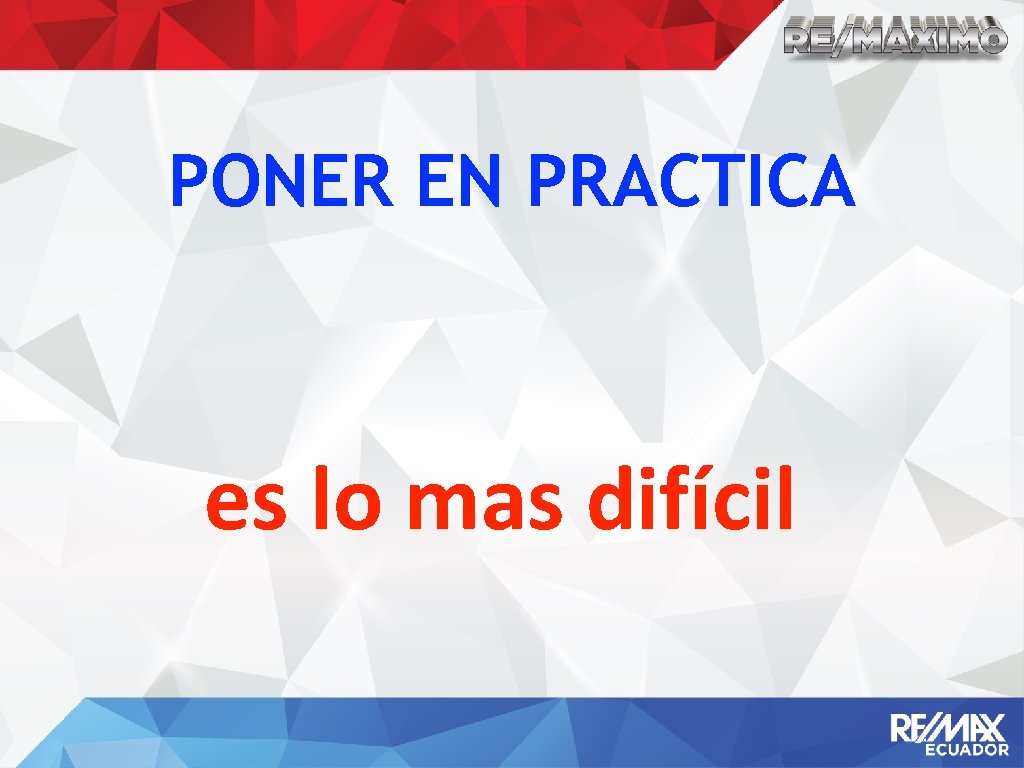 PONER EN PRACTICA es lo mas difícil 