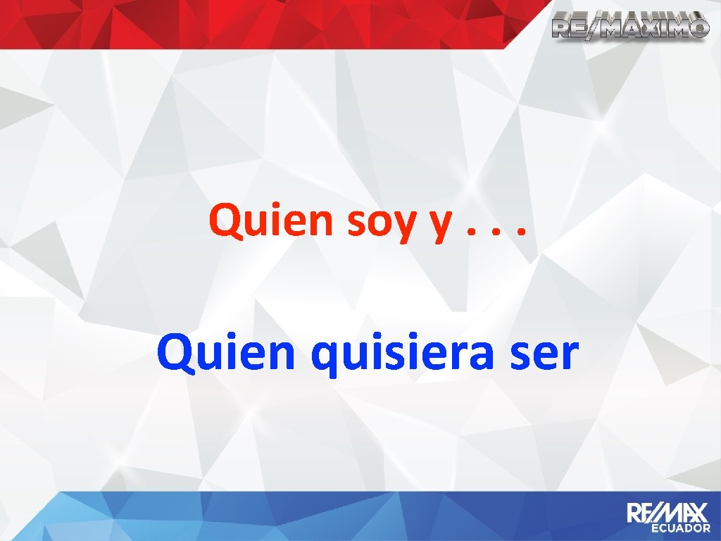 Quien soy y. . . Quien quisiera ser 