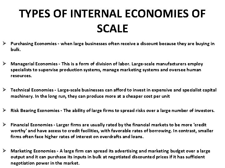 TYPES OF INTERNAL ECONOMIES OF SCALE Ø Purchasing Economies - when large businesses often