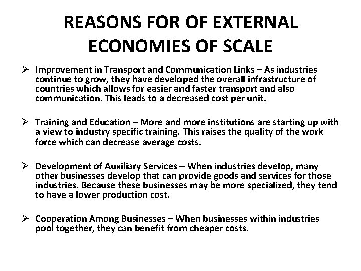 REASONS FOR OF EXTERNAL ECONOMIES OF SCALE Ø Improvement in Transport and Communication Links