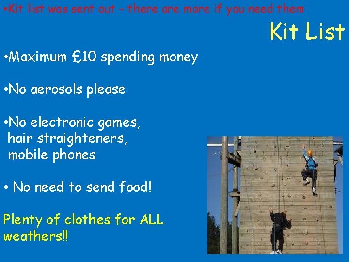  • Kit list was sent out – there are more if you need
