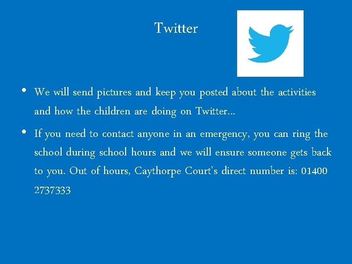 Twitter • We will send pictures and keep you posted about the activities and