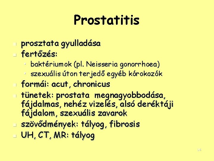 a prostatitis gyulladása krónikus prosztatitis etiológia