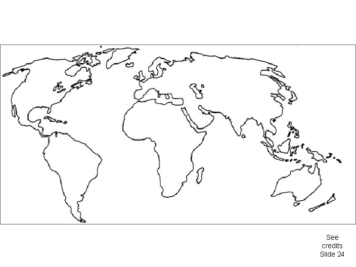 See credits Slide 24 See credits Slide 24