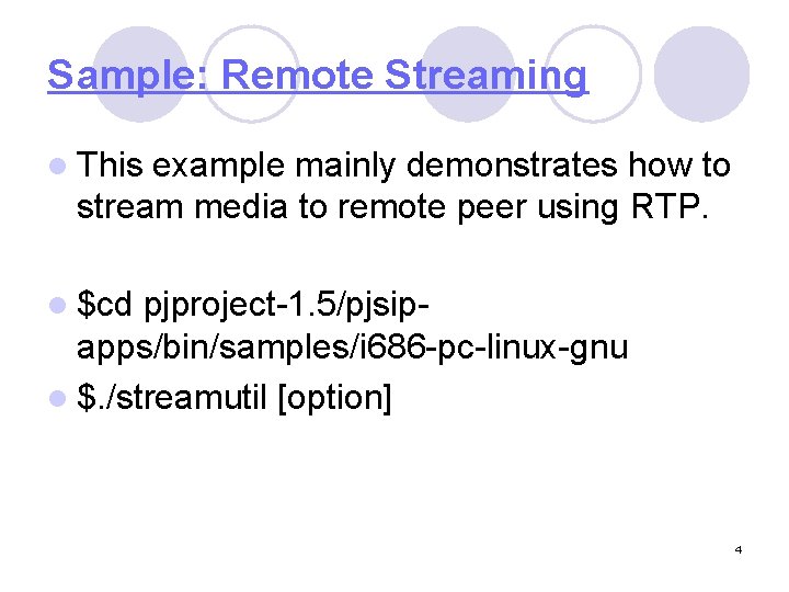Sample: Remote Streaming l This example mainly demonstrates how to stream media to remote