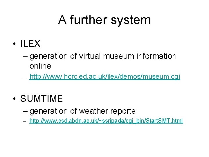 A further system • ILEX – generation of virtual museum information online – http: