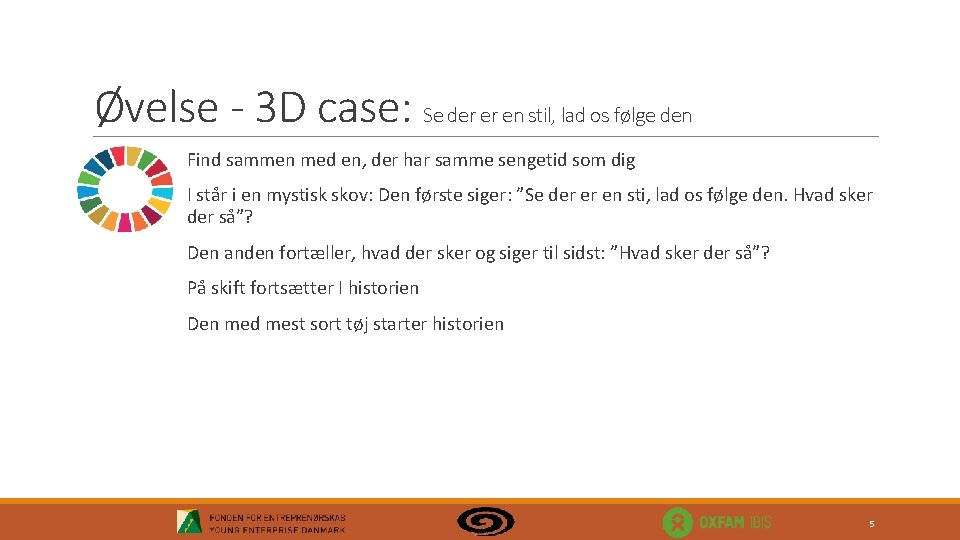 Øvelse - 3 D case: Se der er en stil, lad os følge den