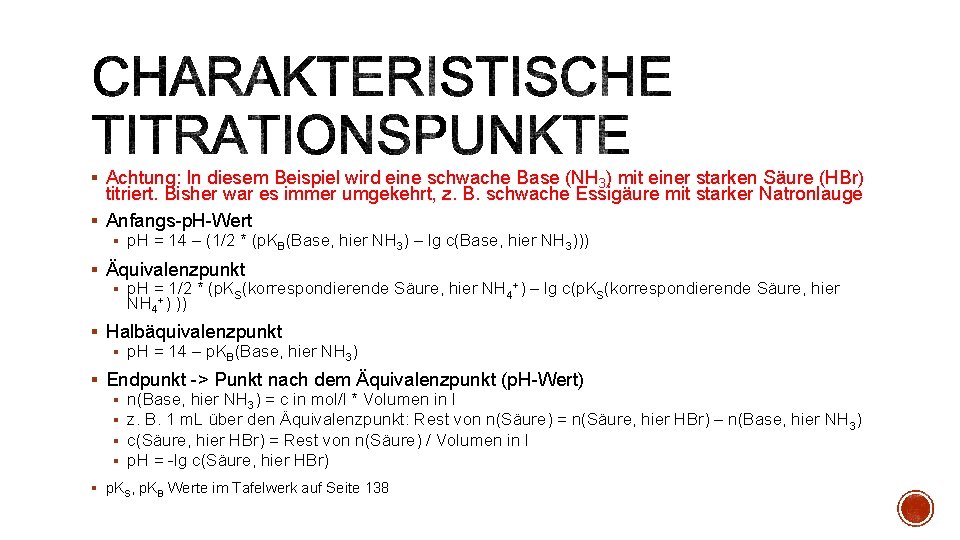 § Achtung: In diesem Beispiel wird eine schwache Base (NH 3) mit einer starken