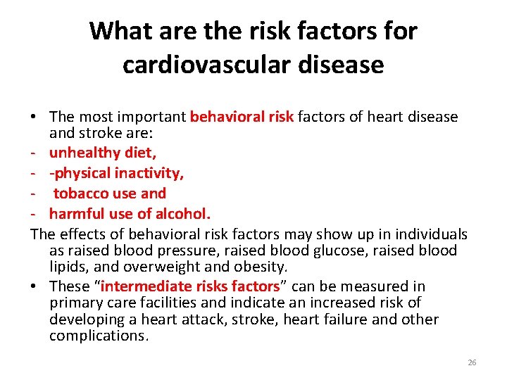 What are the risk factors for cardiovascular disease • The most important behavioral risk