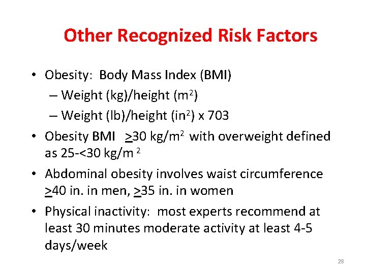 Other Recognized Risk Factors • Obesity: Body Mass Index (BMI) – Weight (kg)/height (m