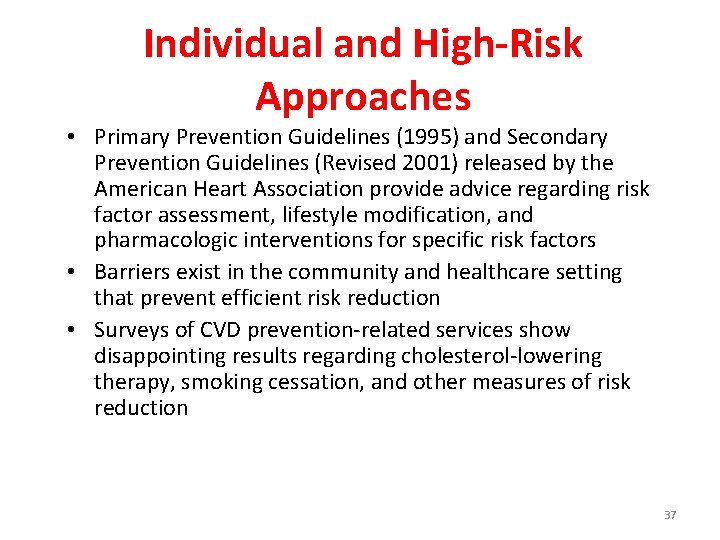 Individual and High-Risk Approaches • Primary Prevention Guidelines (1995) and Secondary Prevention Guidelines (Revised