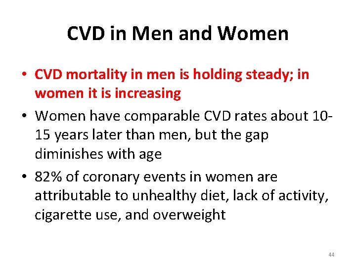 CVD in Men and Women • CVD mortality in men is holding steady; in