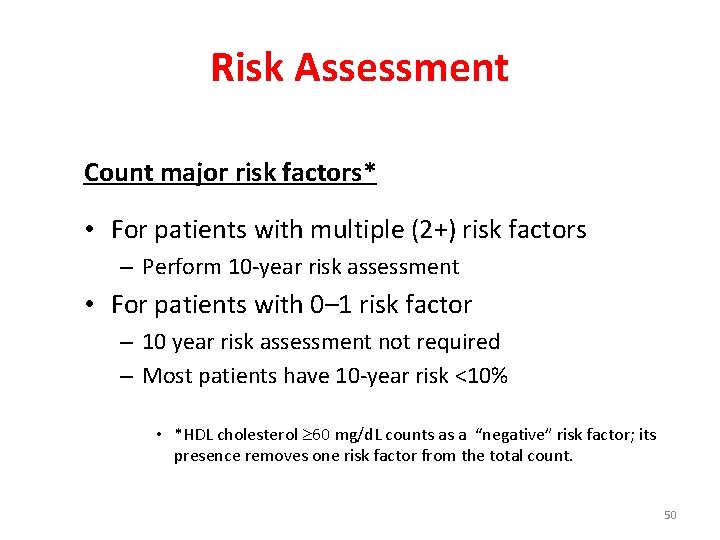 Risk Assessment Count major risk factors* • For patients with multiple (2+) risk factors