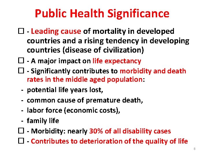 Public Health Significance - Leading cause of mortality in developed countries and a rising