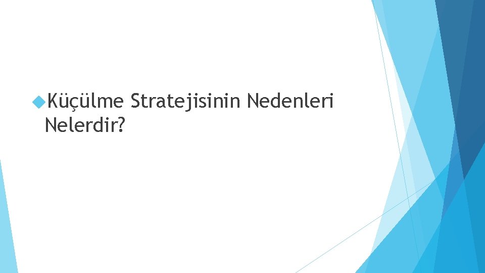  Küçülme Nelerdir? Stratejisinin Nedenleri 