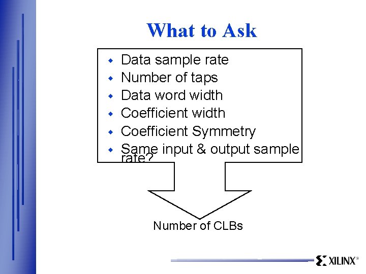 What to Ask w w w Data sample rate Number of taps Data word