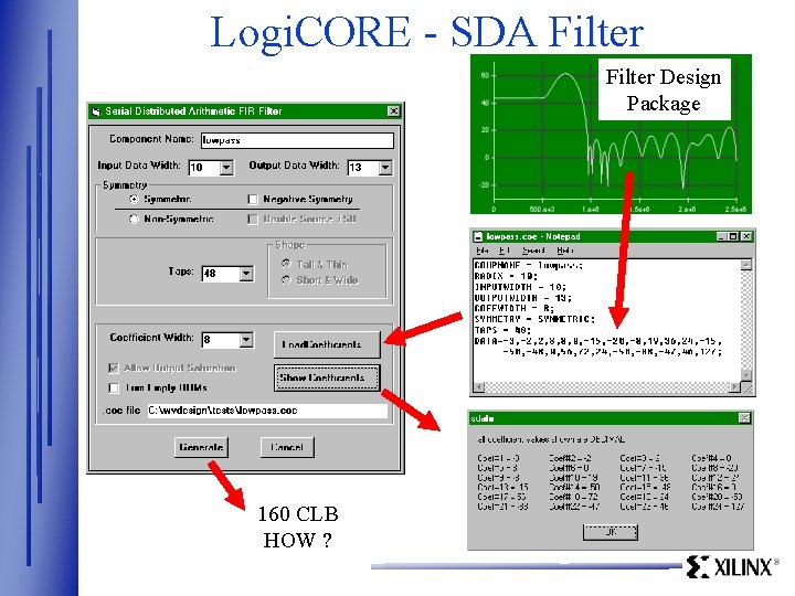 Logi. CORE - SDA Filter Design Package 160 CLB HOW ? 