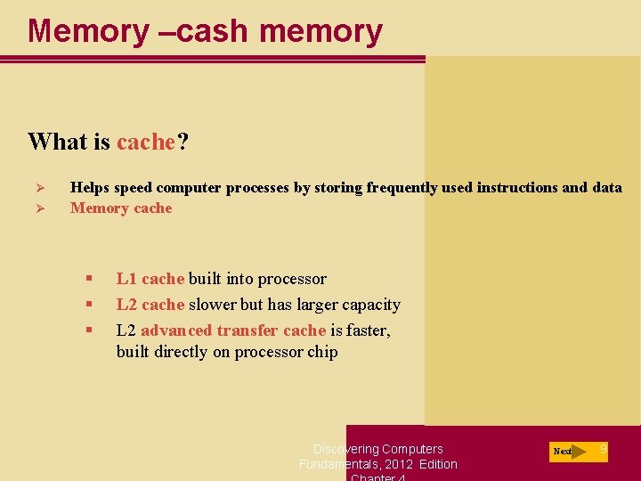 Memory –cash memory What is cache? Ø Ø Helps speed computer processes by storing