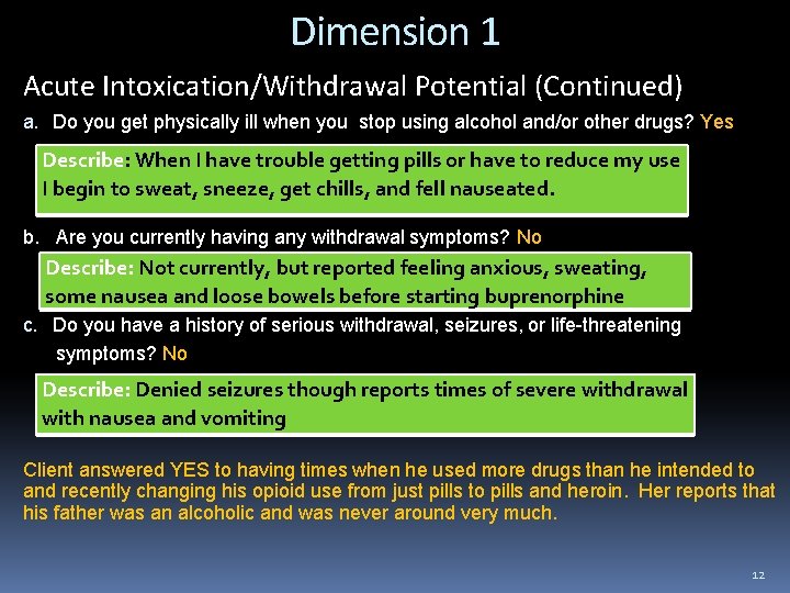 Dimension 1 Acute Intoxication/Withdrawal Potential (Continued) a. Do you get physically ill when you
