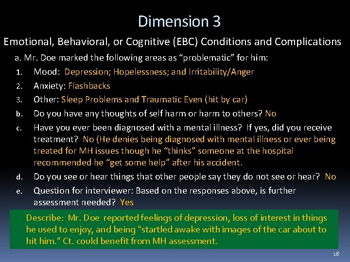 Dimension 3 Emotional, Behavioral, or Cognitive (EBC) Conditions and Complications a. Mr. Doe marked