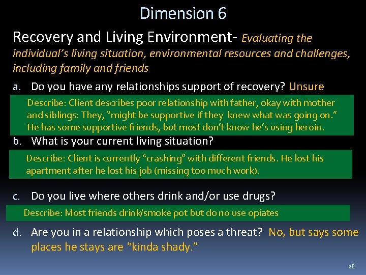 Dimension 6 Recovery and Living Environment- Evaluating the individual’s living situation, environmental resources and