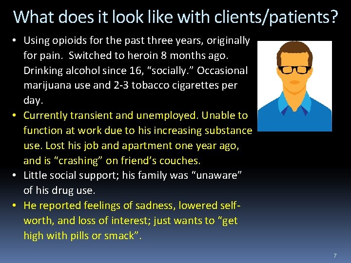 What does it look like with clients/patients? • Using opioids for the past three