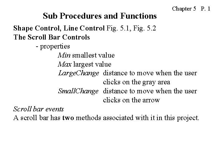Sub Procedures and Functions Chapter 5 P. 1 Shape Control, Line Control Fig. 5.