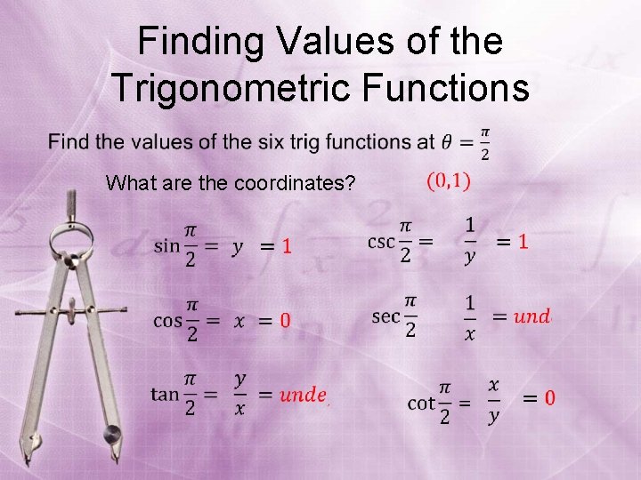 Finding Values of the Trigonometric Functions What are the coordinates? 