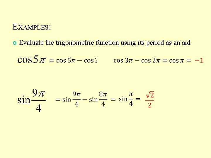 EXAMPLES: Evaluate the trigonometric function using its period as an aid 